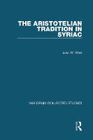 Book Cover for The Aristotelian Tradition in Syriac by John W. Watt