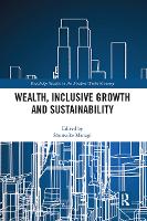Book Cover for Wealth, Inclusive Growth and Sustainability by Shunsuke (Kyushu University, Japan) Managi