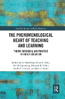 Book Cover for The Phenomenological Heart of Teaching and Learning by Katherine Greenberg, Brian Sohn, Neil Greenberg, Howard R Pollio