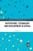 Book Cover for Institutions, Technology and Development in Africa by Jeffrey James