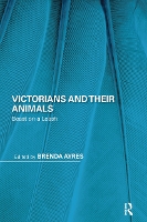 Book Cover for Victorians and Their Animals by Brenda Ayres