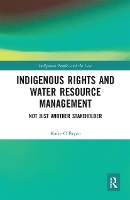 Book Cover for Indigenous Rights and Water Resource Management by Katie OBryan