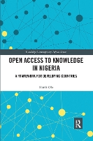 Book Cover for Open Access to Knowledge in Nigeria by Kunle (Australian Catholic University) Ola