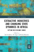 Book Cover for Extractive Industries and Changing State Dynamics in Africa by Jon Schubert