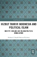 Book Cover for Hizbut Tahrir Indonesia and Political Islam by Mohamed Nawab Mohamed (S. Rajaratnam School of International Studies, Singapore) Osman