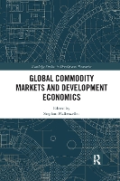 Book Cover for Global Commodity Markets and Development Economics by Stephan Pfaffenzeller