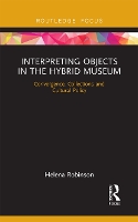 Book Cover for Interpreting Objects in the Hybrid Museum by Helena Robinson