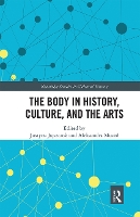 Book Cover for The Body in History, Culture, and the Arts by Justyna Jajszczok