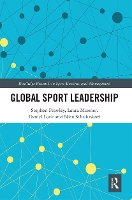 Book Cover for Global Sport Leadership by Stephen (University of Technology Sydney, Australia) Frawley, Laura Misener, Daniel Lock, Nico Schulenkorf