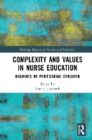 Book Cover for Complexity and Values in Nurse Education by Martin Lipscomb