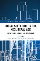 Book Cover for Social Suffering in the Neoliberal Age by Karen Soldatic