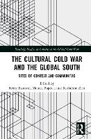 Book Cover for The Cultural Cold War and the Global South by Kerry Bard College Berlin, Germany Bystrom
