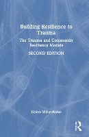 Book Cover for Building Resilience to Trauma by Elaine (Trauma Resource Institute, California, USA) Miller-Karas