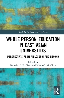 Book Cover for Whole Person Education in East Asian Universities by Benedict S B Hong Kong Baptist University, Hong Kong Chan