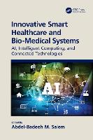 Book Cover for Innovative Smart Healthcare and Bio-Medical Systems by Abdel-Badeeh Salem