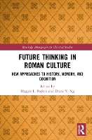 Book Cover for Future Thinking in Roman Culture by Maggie L Popkin