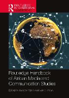 Book Cover for Routledge Handbook of African Media and Communication Studies by Winston University of Westminster, UK Mano