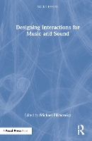Book Cover for Designing Interactions for Music and Sound by Michael Simon Fraser University, Canada Filimowicz