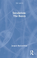 Book Cover for Secularism: The Basics by Jacques (Georgetown University, USA) Berlinerblau