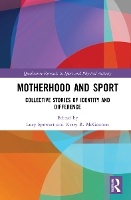 Book Cover for Motherhood and Sport by Lucy (University of Plymouth, UK) Spowart