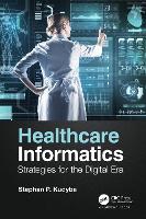 Book Cover for Healthcare Informatics by Stephan P. (New Jersey Institute of Technology, Newark, USA) Kudyba