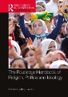 Book Cover for The Routledge Handbook of Religion, Politics and Ideology by Jeffrey London Metropolitan University, UK Haynes