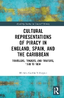 Book Cover for Cultural Representations of Piracy in England, Spain, and the Caribbean by MarianaCecilia University of Nevada, Reno Velázquez