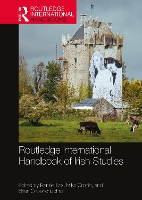 Book Cover for Routledge International Handbook of Irish Studies by Renée University of California, Santa Cruz, USA Fox