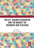 Book Cover for Policy, Teacher Education and the Quality of Teachers and Teaching by Christopher (University of Nottingham, UK) Day