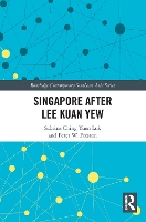 Book Cover for Singapore after Lee Kuan Yew by S. C. Y. (National Technological University of Singapore, Singapore) Luk, P. W. (University of Birmingham, UK) Preston