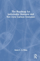 Book Cover for The Roadmap for Sustainable Business and Net Zero Carbon Emission by Henry K. H. Wang