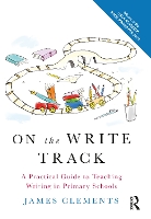 Book Cover for On the Write Track A Practical Guide to Teaching Writing in Primary Schools by James Clements