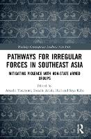 Book Cover for Pathways for Irregular Forces in Southeast Asia by Atsushi (Miyazaki International College, Japan) Yasutomi