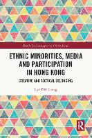 Book Cover for Ethnic Minorities, Media and Participation in Hong Kong by Lisa YM Leung