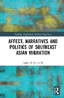 Book Cover for Affect, Narratives and Politics of Southeast Asian Migration by Carlos M. Piocos III