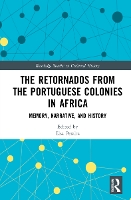 Book Cover for The Retornados from the Portuguese Colonies in Africa by Elsa University of Lisbon, Portugal Peralta