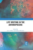 Book Cover for Life Writing in the Anthropocene by Jessica White