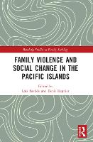 Book Cover for Family Violence and Social Change in the Pacific Islands by Lois University of French Polynesia, France Bastide