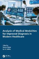 Book Cover for Analysis of Medical Modalities for Improved Diagnosis in Modern Healthcare by Varun (IIITDM Jabalpur, India) Bajaj