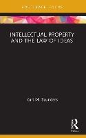 Book Cover for Intellectual Property and the Law of Ideas by Kurt Saunders