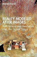 Book Cover for Reality Modeled After Images by Michael Young