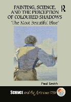 Book Cover for Painting, Science, and the Perception of Coloured Shadows by Paul Smith