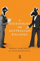 Book Cover for A Dictionary of Australian Politics by Jackie Dickenson