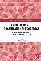 Book Cover for Foundations of Organisational Economics by Paul Walker