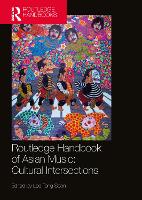 Book Cover for Routledge Handbook of Asian Music: Cultural Intersections by Tong Soon Lee