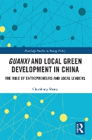 Book Cover for Guanxi and Local Green Development in China by Chunhong Sheng