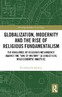 Book Cover for Globalization, Modernity and the Rise of Religious Fundamentalism by Dimitrios Methenitis