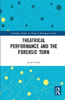 Book Cover for Theatrical Performance and the Forensic Turn by James Frieze