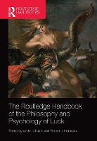 Book Cover for The Routledge Handbook of the Philosophy and Psychology of Luck by Ian M Church