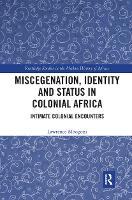 Book Cover for Miscegenation, Identity and Status in Colonial Africa by Lawrence Mbogoni